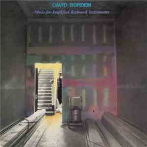 David Borden - Music For Amplified Keyboard Instruments download flac mp3