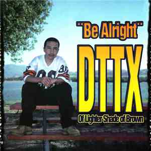 DTTX - Be Alright download flac mp3