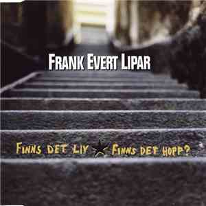 Frank Evert Lipar - Finns Det Liv - Finns Det Hopp? download flac mp3