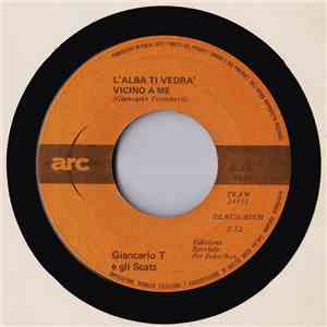 Giancarlo T E Gli Scats - L'Alba Ti Vedrà Vicino A Me download flac mp3