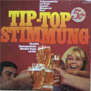 Großes Stimmungsorchester, Akkordeon-Gruppe Und Chor - Tip-Top Stimmung download flac mp3