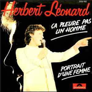 Herbert Léonard - Ca Pleure Pas Un Homme / Portrait D'Une Femme download flac mp3