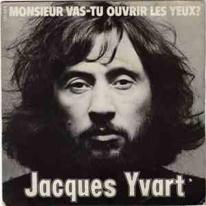Jacques Yvart - Monsieur Vas-Tu Ouvrir Les Yeux? download flac mp3