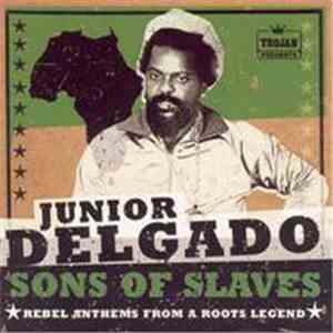 Junior Delgado - Sons Of Slaves Rebel Anthems From A Roots Legend download flac mp3