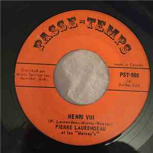 Les Mersey's, Pierre Laurendeau - Henri VIII download flac mp3