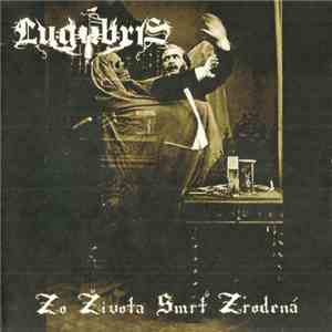 Lugubris - Zo Života Smrť Zrodená download flac mp3