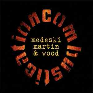 Medeski Martin & Wood - Combustication download flac mp3