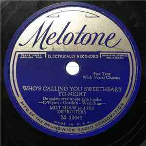 Milt Shaw And His Detroiters - Who's Calling You Sweetheart To-Night / Crying Myself To Sleep! download flac mp3