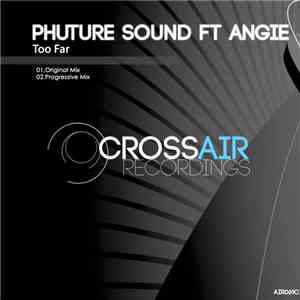 Phuture Sound Ft Angie  - Too Far download flac mp3