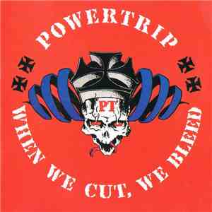 Powertrip - When We Cut, We Bleed download flac mp3
