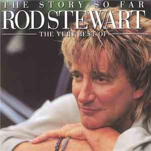 Rod Stewart - The Story So Far: The Very Best Of Rod Stewart download flac mp3