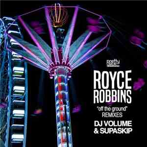 Royce Robbins - Off The Ground (Remixes) download flac mp3