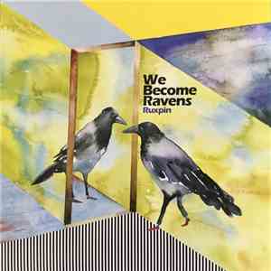 Ruxpin - We Become Ravens download flac mp3