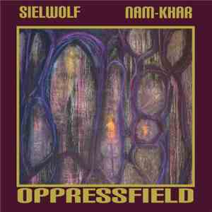 Sielwolf / Nam-Khar - Oppressfield download flac mp3