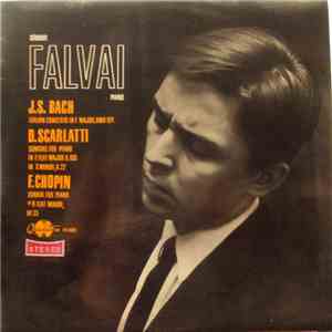 Sándor Falvai , Piano - J. S. Bach, D. Scarlatti, F. Chopin - Italian Concerto In F Major, BWV 971 / Sonatas For Piano In E Flat Major K.183, In C Minor, K.22 / Sonata For Piano In B Flat Minor, Op. 35 download flac mp3