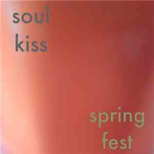 Soul Kiss  - Spring Fest download flac mp3