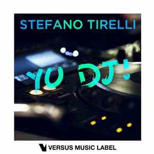 Stefano Tirelli - Yo DJ! download flac mp3