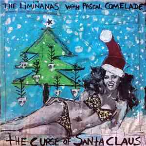 The Limiñanas With Pascal Comelade - The Curse Of Santa Claus download flac mp3