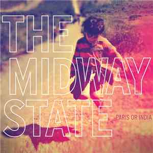 The Midway State - Paris Or India download flac mp3