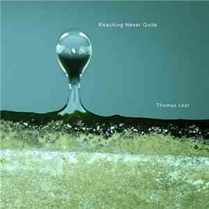Thomas Leer - Reaching Never Quite download flac mp3