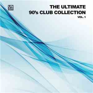 Various - The Ultimate 90's Club Collection Vol. 1 download flac mp3