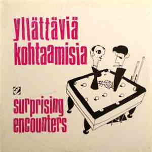 Various - Yllättäviä Kohtaamisia / Surprising Encounters download flac mp3