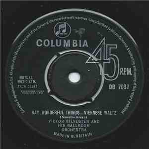 Victor Silvester and His Ballroom Orchestra - Say Wonderful Things - Viennese Waltz download flac mp3