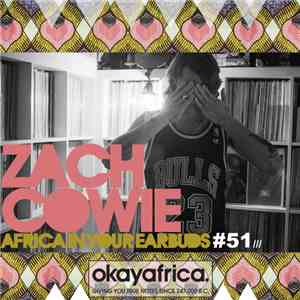 Zach Cowie - Africa In Your Earbuds #51 download flac mp3