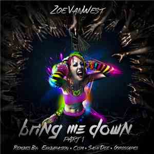 Zoe VanWest - Bring Me Down (Part 1) download flac mp3