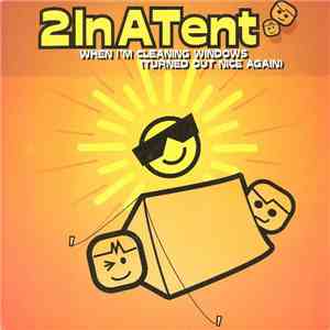 2InATent - When I'm Cleaning Windows (Turned Out Nice Again) download flac mp3