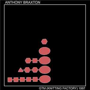 Anthony Braxton - GTM (Knitting Factory) 1997 Vol. 1 download flac mp3
