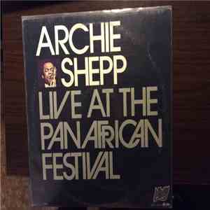 Archie Shepp - Live At The Panafrican Festival download flac mp3