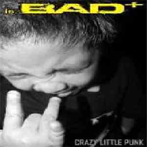 Bad+ - Crazy Little Punk ...Is Bad+ download flac mp3