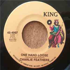 Charlie Feathers - One Hand Loose / Bottle To The Baby download flac mp3