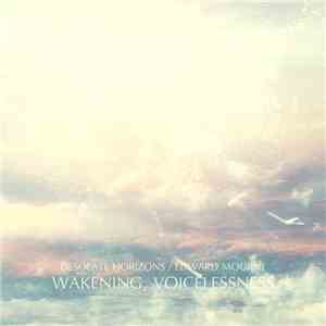 Desolate Horizons, Edward Mourne - Wakening, Voicelessness download flac mp3