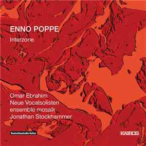 Enno Poppe - Omar Ebrahim, Neue Vocalsolisten, Ensemble Mosaik, Jonathan Stockhammer - Interzone download flac mp3