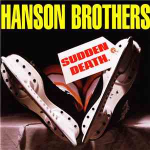 Hanson Brothers - Sudden Death download flac mp3