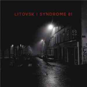 Litovsk / Syndrome 81 - Litovsk / Syndrome 81 download flac mp3