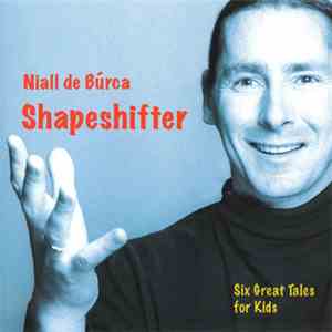 Niall de Búrca - Shapeshifter: Six Great Tales For Kids download flac mp3