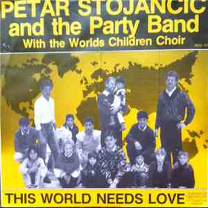 Petar Stojancic And The Party Band - This World Needs Love download flac mp3