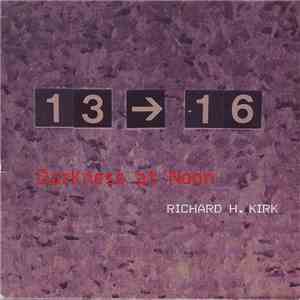 Richard H. Kirk - Darkness At Noon download flac mp3