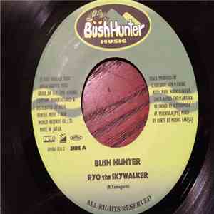 Ryo The Skywalker - Bush Hunter download flac mp3