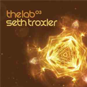 Seth Troxler - The Lab 03 download flac mp3