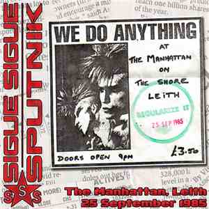 Sigue Sigue Sputnik - The Manhattan On The Shore, Leith, 25 September 1985 download flac mp3
