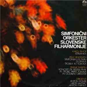Simfonični Orkester Slovenske Filharmonije - Karol Pahor, Paul Hindemith, Frank Martin  - Anton Kolar, Uroš Lajovic, Anton Nanut - Istrijanka / Simfonija V B-duru Za Pihala, Trobila In Tolkala / Koncert Za Sedem Pihal In Trobil, Pavke, Tolkala In Godalni  download flac mp3