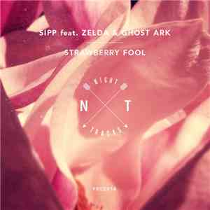 Sipp Feat. Zelda & Ghost Ark - Strawberry Fool download flac mp3