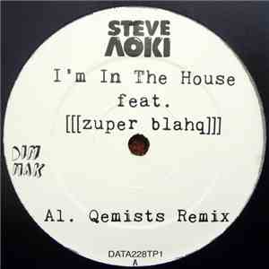 Steve Aoki Feat. [[[Zuper Blahq]]] - I'm In The House download flac mp3