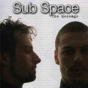 Sub Space - The Message download flac mp3