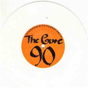 The Cure - The Cure 90 - Interview With Robert Smith download flac mp3