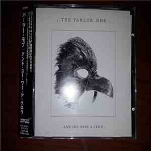 The Parlor Mob - And You Were A Crow download flac mp3